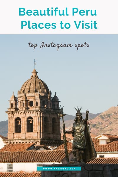 Beautiful Peru places to visit top Peru instagram spots