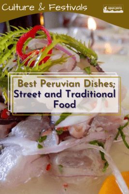 Best Peruvian Dishes; Street Food And Traditional Food