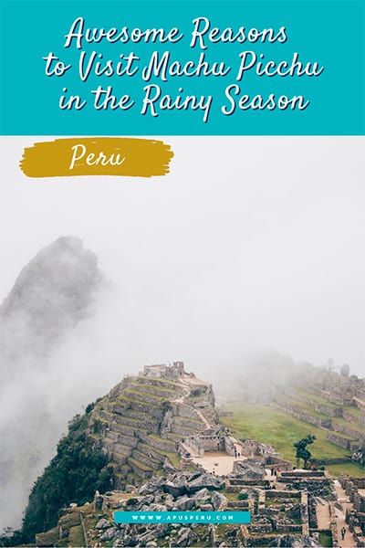 Visit Machu Picchu in the Rainy Season