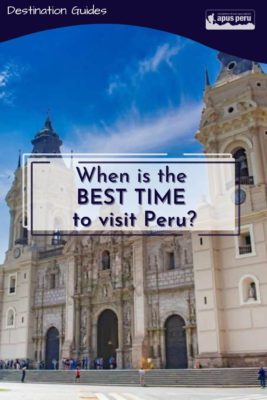 Best time to visit Peru 