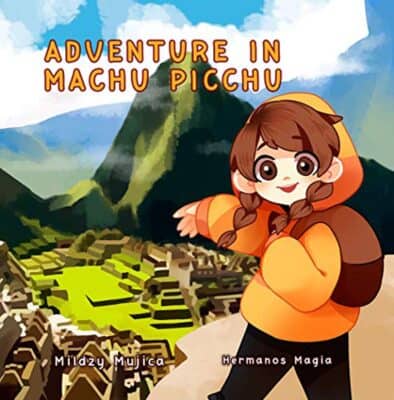 Adventure in Machu Picchu: An exciting time travel picture book for children, best machu picchu book